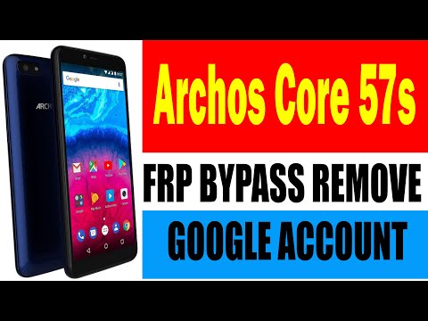 Archos Core 57s FRP BYPASS REMOVE GOOGLE ACCOUNT