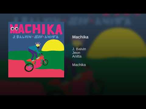 Machika - J. Balvin ft. Jeon, Anitta