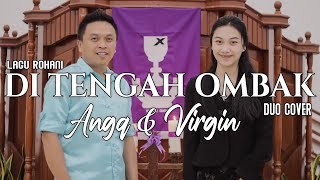 Download lagu LAGU ROHANI -  Di Tengah Ombak   ( DUET PAPA ANGQ & VIRGIN ) mp3