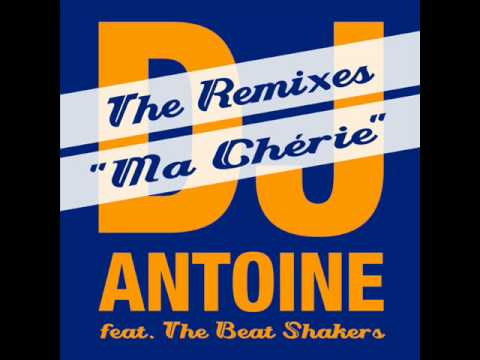 Ma Chérie (Remady Remix) - DJ Antoine Feat The Beat Shakers