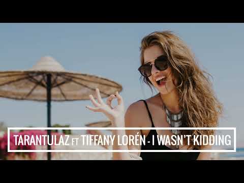 Tarantulaz ft. Tiffany Lorén - I wasn't kidding