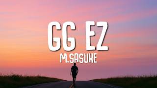 Download lagu M.Sasuke - GG EZ (Lyrics) mp3