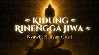 Download lagu KIDUNG RINENGGA JIWA - Nyawiji Kaliyan Gusti | TEMBANG JAWA ANYAR mp3