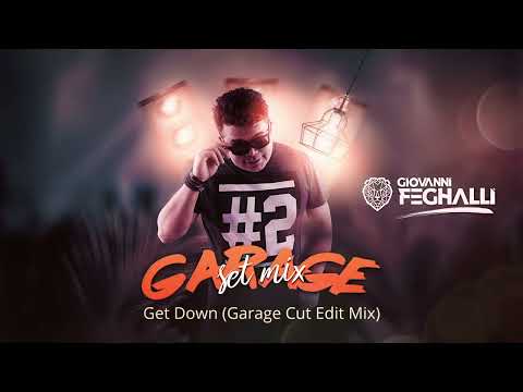 DJ Giovanni Feghalli - Get Down (Garage Cut Edit Mix)