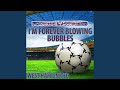 I'm Forever Blowing Bubbles (West Ham United Anthem)