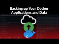 Backing Up Your Docker Configurations And Data