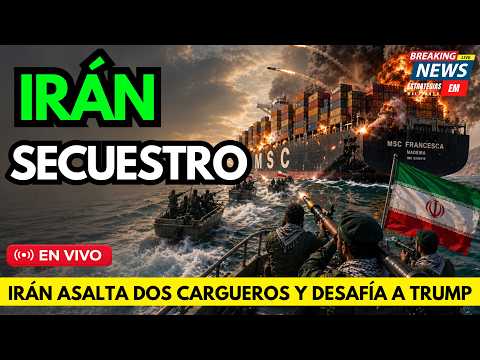 🚨 NOTICIAS IRÁN ASALTA DOS CARGUEROS EN ORMUZ Y DESAFÍAN A TRUMP