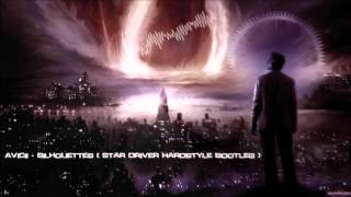 Avicii - Silhouettes (Star Driver Hardstyle Bootleg) [HQ Original]