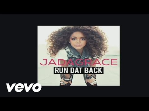 Jadagrace - Run Dat Back (Audio)