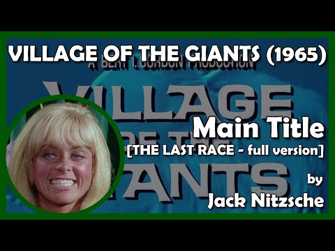 VILLAGE OF THE GIANTS (Main Title - [THE LAST RACE - full version]) (1965 - Embassy Pictures)