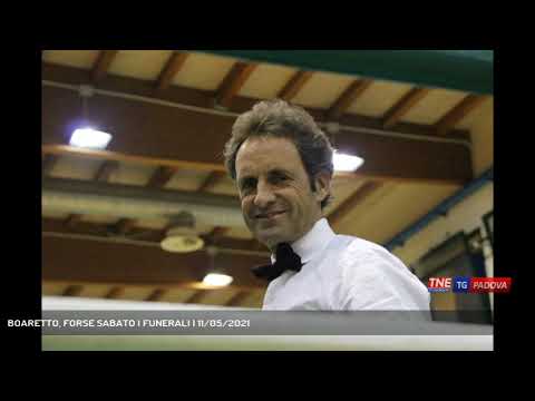 BOARETTO, FORSE SABATO I FUNERALI | 11/05/2021