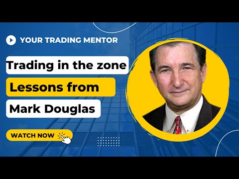 Trading in the zone | Lessons from Mark Douglas | Trading psychology