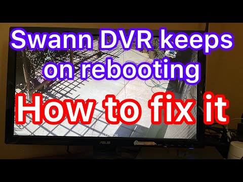 Swann DVR keeps rebooting and how to resolve it.  How to fix DVR from rebootings.
