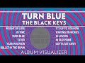 The Black Keys - Turn Blue [Album Visualizer]