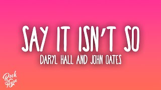 Daryl Hall &amp; John Oates - Say It Isn’t So