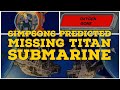 Simpsons predicted the Missing Titan Submarine Accident