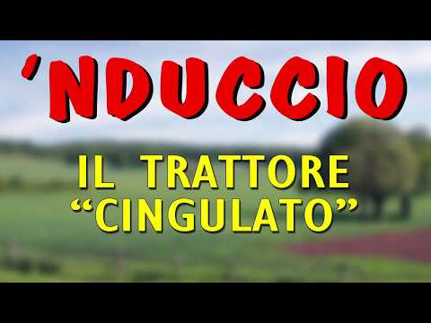 'Nduccio - Il trattore cingulato