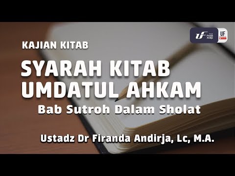 Syarah Umdatul Ahkam | Bab Sutroh Dalam Sholat Syarah Umdatul Ahkam | Bab Sutroh Dalam Sholat