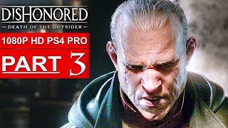 DISHONORED DEATH OF THE OUTSIDER Gameplay Walkthrough Part 3 [1080p HD PS4] - No Commentary