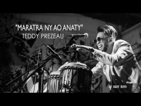 TEDDY PREZEAU MARATRA NY AO ANATY