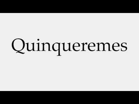 How to Pronounce Quinqueremes