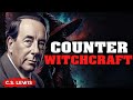 How to Break Curses & Reverse Witchcraft Attacks | C.S. Lewis