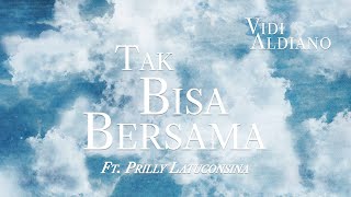 Download lagu VIDI ALDIANO - TAK BISA BERSAMA ft PRILLY LATUCONSINA mp3