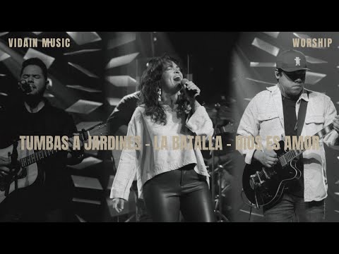 Tumbas a Jardines + La Batalla + Dios es amor | VIDAIN Music