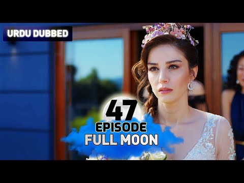 Full Moon | Pura Chaand Episode 47 in Urdu Dubbed | Dolunay