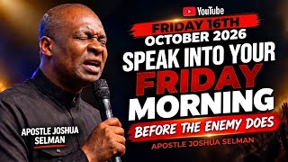 FRIDAY 16TH OCTOBER 2026: START YOUR DAY WITH POWERFUL EARLY MORNING PRAYER | APOSTLE JOSHUA SELMAN