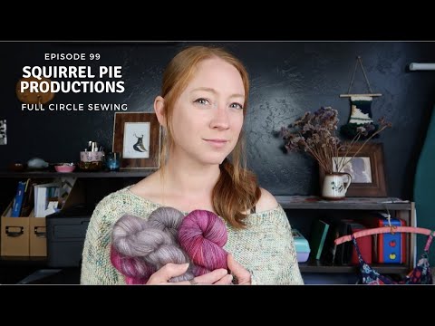 Squirrel Pie Productions - Ep 99 - Full Circle Sewing