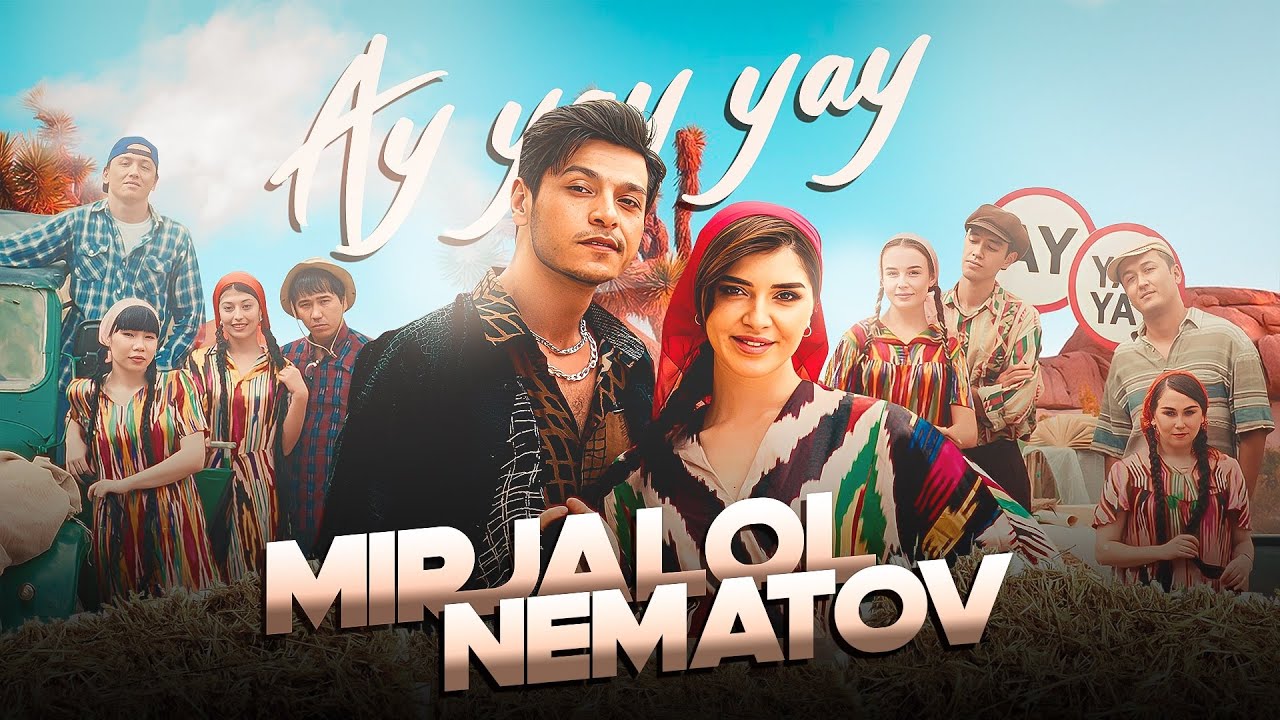 Mirjalol Nematov — Ay Yay Yay