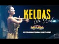 Aransement Baru Lagu Keloas NEW PALLAPA Vocal Lala Widy