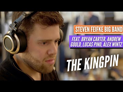 Kingpin - Steven Feifke Big Band // feat. Bryan Carter, Andrew Gould, Lucas Pino, Alex Wintz