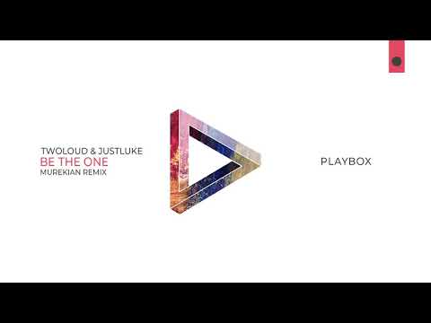 TWOLOUD & JustLuke - Be The One (MureKian Remix)