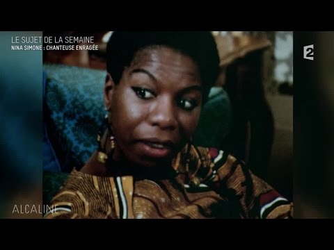 Alcaline, le Mag : Nina Simone, chanteuse enragée