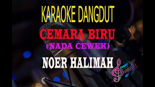 Download lagu Karaoke Cemara Biru Nada Cewek - Noer Halimah (Karaoke Dangdut Tanpa Vocal) mp3