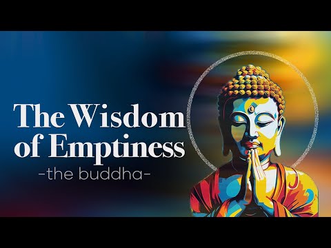Buddhism: The Wisdom of Emptiness