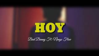 Hoy - Bad Bunny Ft. Ñengo Flow (LETRA)