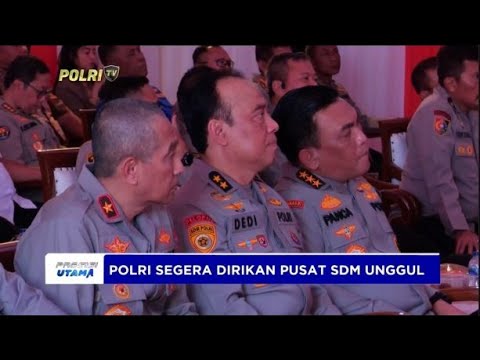 POLRI BANGUN PUSAT SDM UNGGUL