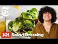 Never Buy Salad Dressing Again Samin Nosrat Cooking 101 NYT Cooking