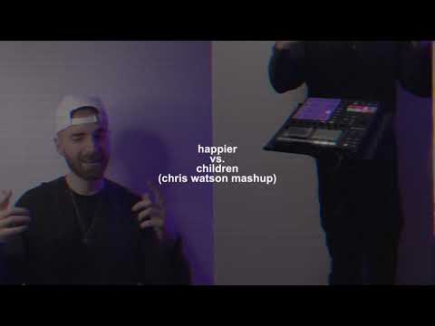 Happier vs. Children (Chris Watson Mashup)