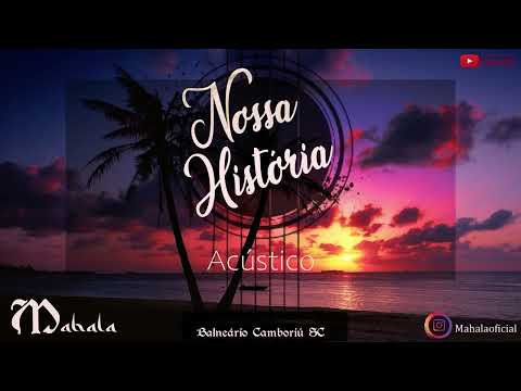 Mahala - Nossa Historia