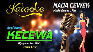 Karaoke KECEWA - Dian Anic ( Nada Cewek )