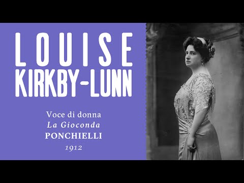 Louise Kirkby-Lunn - Voce di donna [La Gioconda] - 1912