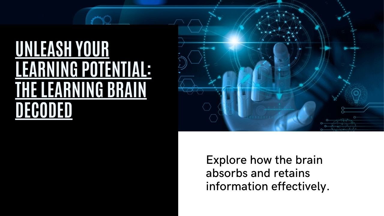 Unlock Your Learning Potential: The Learning Brain Explained