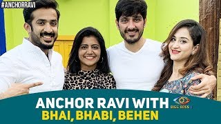 Anchor Ravi With B3 by Bhai, Bhabi & Behen | Full Interview | Bigg Boss 3 Contestants | Anchor Ravi video