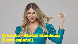ESTRANHO - MARÍLIA MENDONÇA (Letra español)