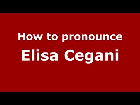 How to pronounce Elisa Cegani (Italian/Italy)  - PronounceNames.com