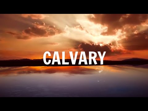 CALVARY | LYRIC | HILLSONG WORSHIP